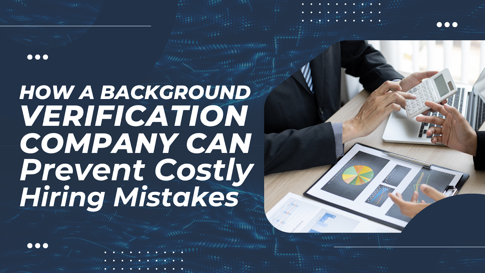 How-a-Background-Verification-Company-Can-Prevent-Costly-Hiring-Mistakes
