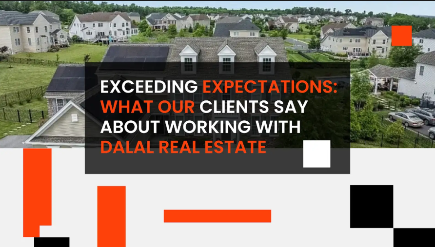 Exceeding Expectations: What Our Clients Say About Working with Dalal Real Estate - Dalal Real Estate