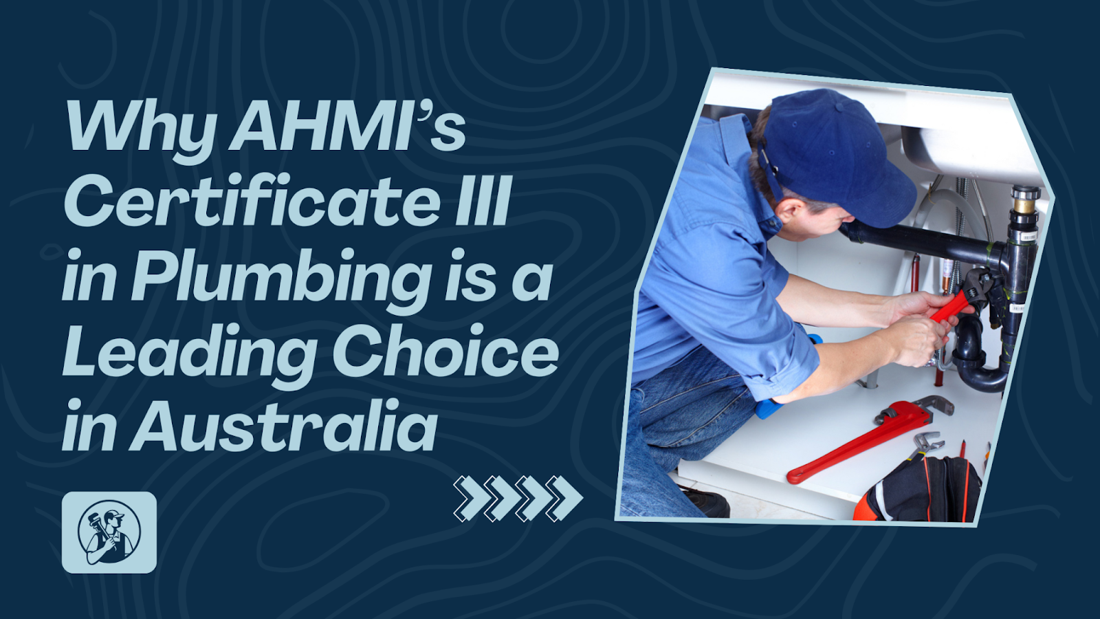 Why AHMI’s Certificate III in Plumbing is a Leading Choice in Australia - AHMI
