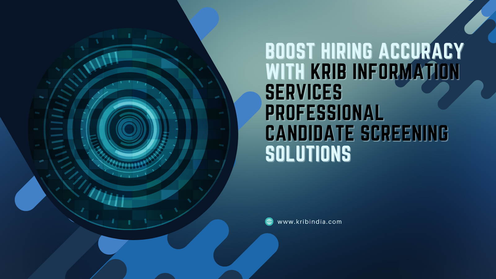 Boost Hiring Accuracy with Krib Information Services Professional Candidate Screening Solutions