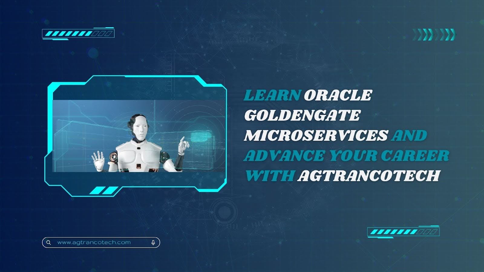 Learn Oracle GoldenGate Microservices and Advance Your Career with Agtrancotech