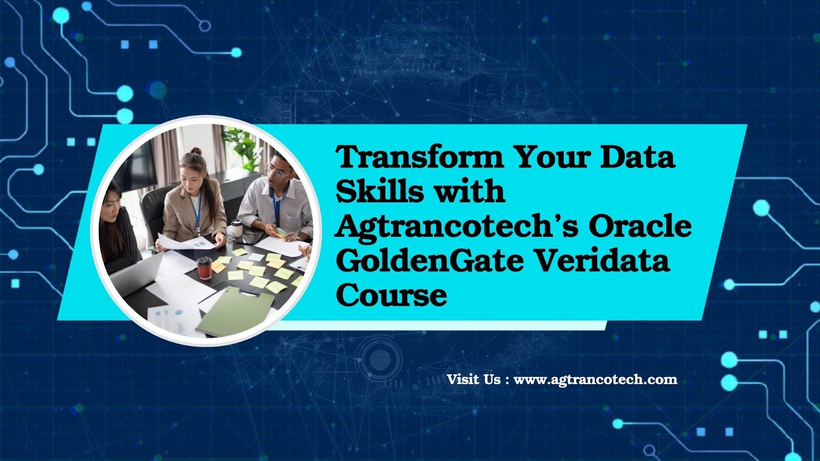 Transform Your Data Skills with Agtrancotech’s Oracle GoldenGate Veridata Course