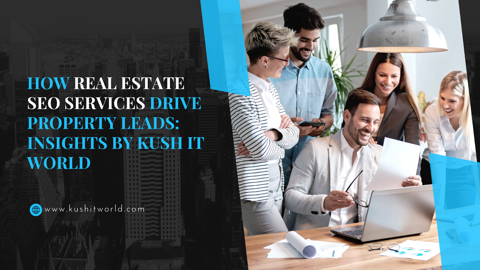How Real Estate SEO Services Drive Property Leads: Insights by Kush IT World