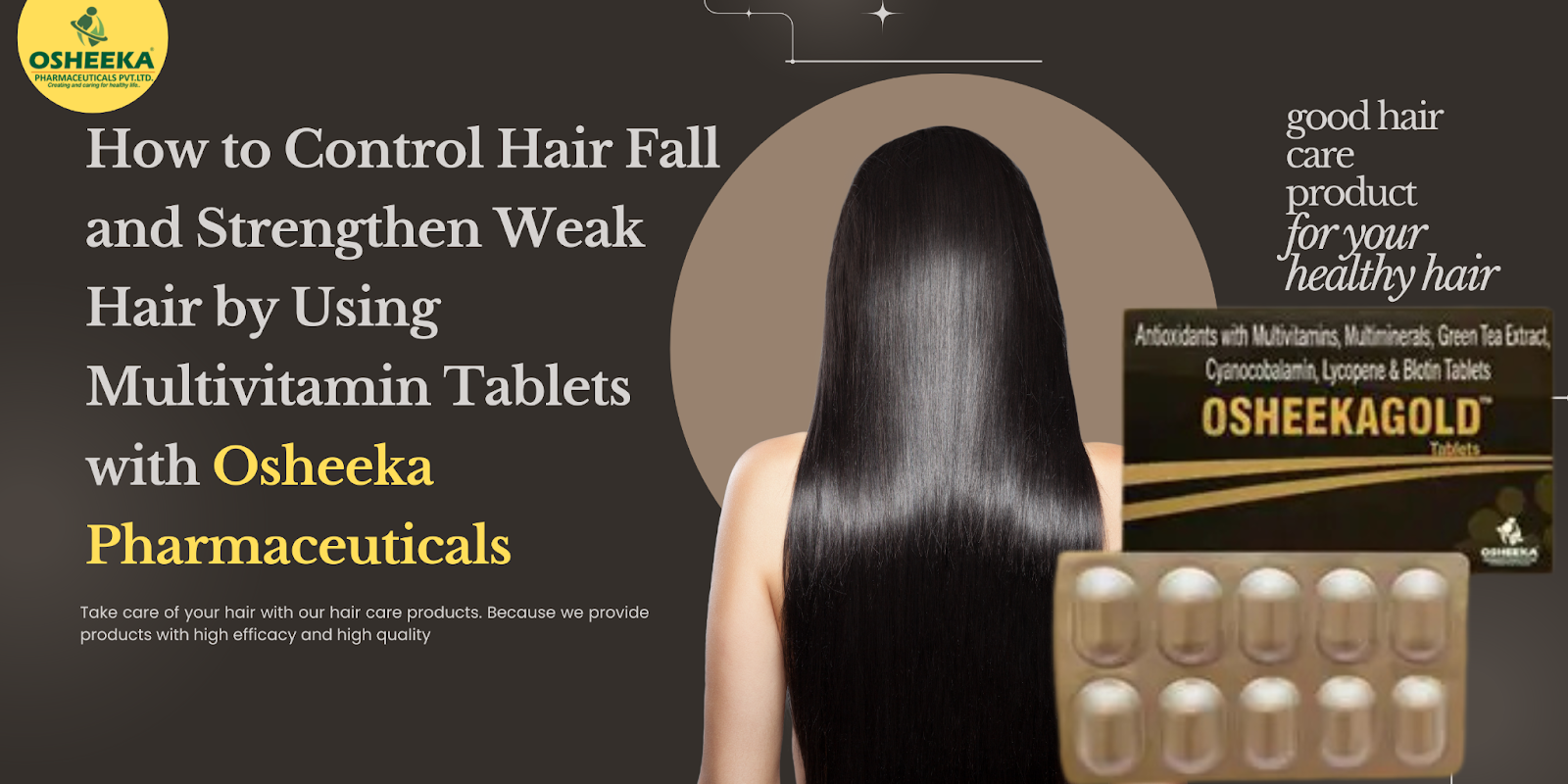 How to Control Hair Fall and Strengthen Weak Hair by Using Multivitamin Tablets with Osheeka Pharmaceuticals