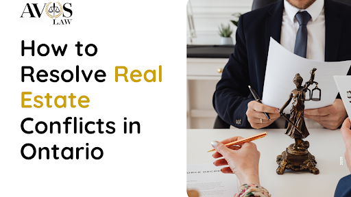 How to Resolve Real Estate Conflicts in Ontario