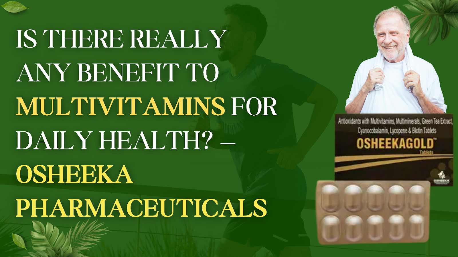 Is There Really Any Benefit to Multivitamins for Daily Health? — Osheeka Pharmaceuticals