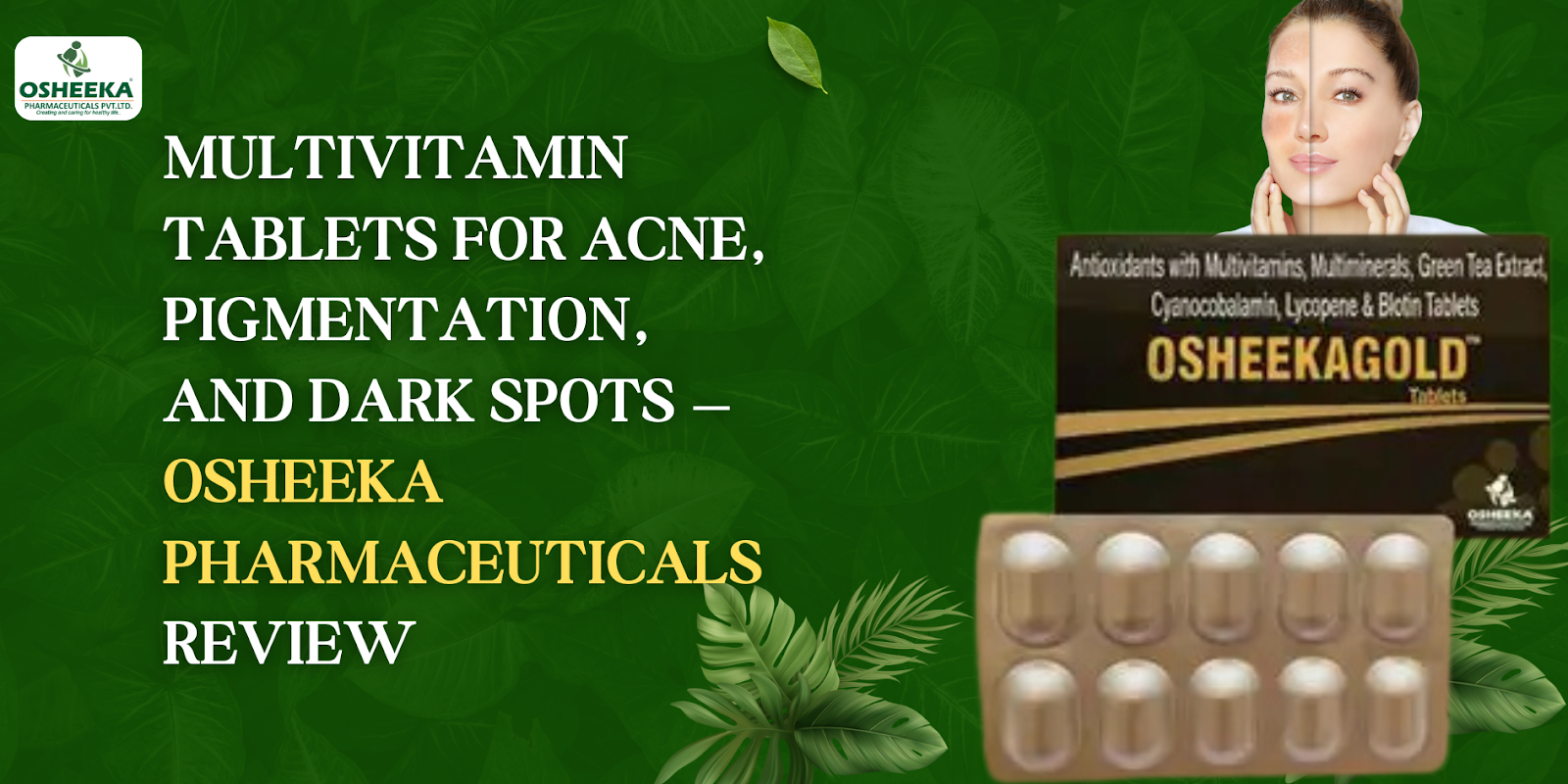 Multivitamin Tablets for Acne, Pigmentation, and Dark Spots — Osheeka Pharmaceuticals Review
