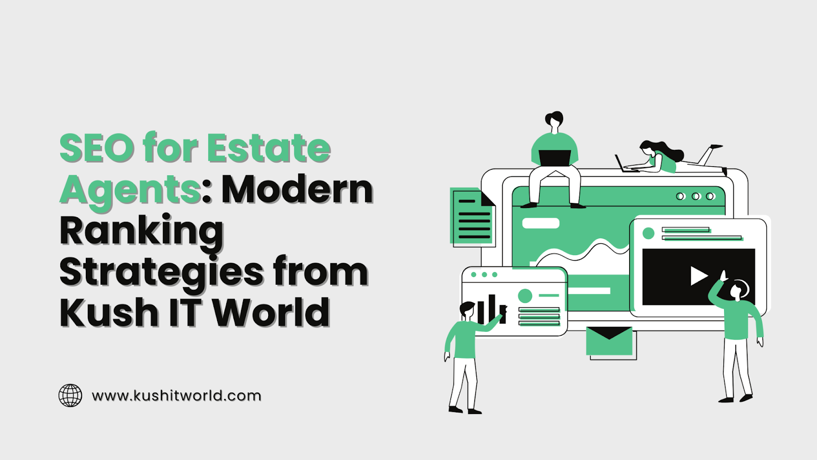 SEO for Estate Agents: Modern Ranking Strategies from Kush IT World