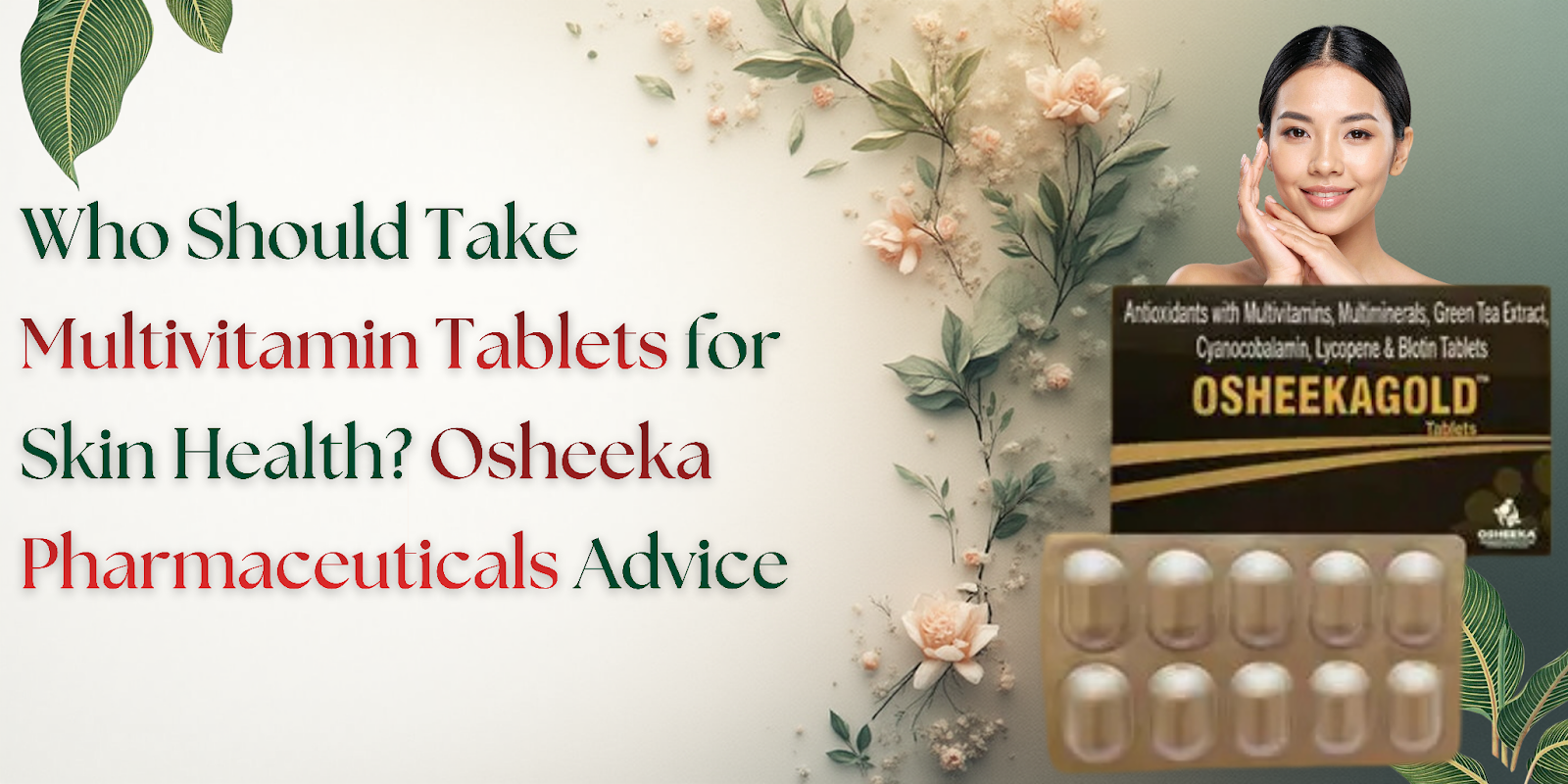 Who Should Take Multivitamin Tablets for Skin Health? | Osheeka Pharmaceuticals Advice