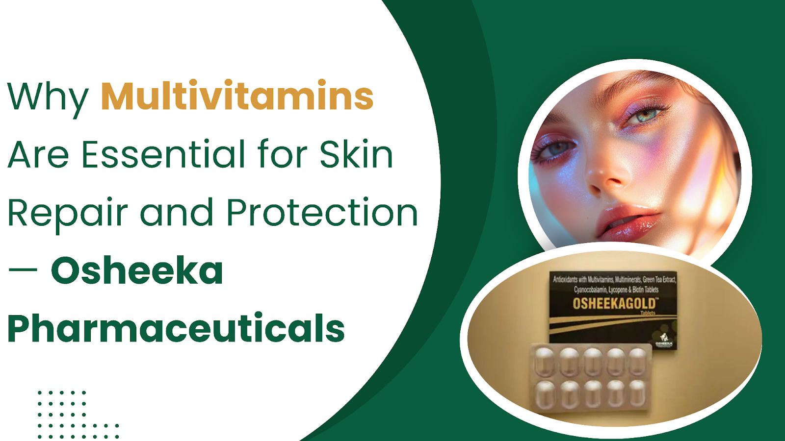 Healthy skin is more than just a glowing complexion — it’s a reflection of internal well-being, balanced nutrition, and the body’s ability to repair and protect itself from stressors. While skincare products can offer surface benefits, true skin repair and lasting protection begin at the cellular level. This is where Multivitamin Tablets play a transformative role. In this comprehensive guide, we’ll explore why multivitamins are essential for skin repair and protection, how they work, and why choosing premium products from a trusted Pharmaceutical Company like Osheeka Pharmaceuticals elevates your skin health routine. Understanding Skin Repair and Protection Every day, your skin faces numerous challenges: UV exposure, pollution, free radicals, stress, and even everyday wear and tear. These factors can damage skin cells, break down collagen, and accelerate aging. Left unprotected, skin can lose elasticity, moisture, and resilience. Skin repair refers to the body’s ability to regenerate and heal cells that have been damaged. Skin protection involves mechanisms — including antioxidants, vitamins, and immune support — that prevent damage from occurring in the first place. To support both repair and protection, your body requires a wide range of essential nutrients, many of which may be lacking in typical daily diets. This makes Multivitamin Tablets an invaluable addition to any wellness routine. What Makes Multivitamin Tablets Essential Multivitamin tablets are carefully formulated combinations of vitamins and minerals designed to fill nutritional gaps and provide the body with core nutrients needed for optimal function. When it comes to skin health, these nutrients serve specific roles: Boosting Collagen and Structural Integrity Collagen is a structural protein that gives skin its firmness and elasticity. With age and environmental exposure, collagen production naturally slows, leading to wrinkles and sagging. Key vitamins — especially vitamin C, found in many multivitamin tablets — are vital for collagen synthesis. Without enough vitamin C, the body cannot produce collagen effectively. Multivitamin tablets help ensure you receive adequate levels of this essential nutrient, supporting skin repair and maintaining its youthful structure. Antioxidant Defense Against Free Radicals Your skin is constantly exposed to environmental aggressors like UV rays and pollution. These stressors generate free radicals, unstable molecules that damage cells and accelerate aging. Antioxidants are substances that neutralize free radicals and protect cells from oxidative damage. Essential antioxidants such as vitamins C, E, and selenium are commonly included in high-quality multivitamin tablets. By supplying these antioxidants, multivitamin tablets strengthen your skin’s defense system, helping prevent cellular damage before it occurs. This internal protection is a cornerstone in maintaining healthy, resilient skin. Supporting Cellular Repair and Renewal Skin cells are constantly renewed. When old cells die or become damaged, new ones must take their place. Certain nutrients — like B vitamins and zinc — play a critical role in cellular metabolism and regeneration. These nutrients support faster and more effective skin cell repair. When the body receives adequate nutrition through multivitamin tablets, the cellular turnover process becomes more efficient. This leads to smoother, healthier skin that recovers better from environmental stress and fatigue. Hydration and Barrier Function Dry, flaky skin often arises from impaired skin barrier function. Your skin’s barrier controls moisture retention and protects against irritants. Nutrients like biotin (a B vitamin included in many multivitamin tablets) help support healthy moisture levels and improve barrier function. With better hydration and barrier support, skin looks plumper, feels softer, and is less vulnerable to external irritants. For individuals experiencing dryness or sensitivity, multivitamin tablets can contribute to long-term improvement. Regulating Inflammation and Reducing Irritation Inflammation plays a major role in many skin concerns, including acne, redness, and sensitivity. Certain nutrients like zinc have anti-inflammatory properties and are frequently found in multivitamin tablets. Zinc helps regulate immune responses and can contribute to clearer, calmer skin. By incorporating multivitamin tablets into a daily routine, you provide your body with tools it needs to balance inflammatory processes, which supports both repair and long-term protection. How Multivitamin Tablets Work Within the Body Unlike topical treatments that only work on the surface, Multivitamin Tablets support internal skin health by: Enhancing systemic nutrient levels that the body can draw on for cellular repair Strengthening defense mechanisms against oxidative stress Supporting metabolic processes essential to skin regeneration Balancing hydration and barrier integrity from within These internal processes may take time to show visible results — typically several weeks to months — but the outcome is more sustainable and rooted in fundamental nutrition. Lifestyle Habits That Amplify Skin Benefits While multivitamin tablets supply essential nutrients, combining them with healthy lifestyle habits amplifies their effectiveness: ✔ Balanced Diet: A nutrient-rich diet complements multivitamin supplementation. ✔ Proper Hydration: Water assists with nutrient delivery and skin cell function. ✔ Sun Protection: Daily sunscreen adds external protection against UV damage. ✔ Stress Management: Reducing stress supports hormonal balance and skin regeneration. ✔ Quality Sleep: Sleep gives your body time to repair and regenerate cells. Together, these habits and multivitamin tablets create a stronger foundation for skin repair and long-term protection. Multivitamin Tablets for Different Skin Concerns Whether your goal is to address early signs of aging, dryness, sensitivity, or lackluster complexion, multivitamin tablets can play a supportive role: 🌿 Anti-Aging: Antioxidants combat oxidative damage that leads to wrinkles. 💦 Dryness Relief: Nutrients boost moisture retention and barrier strength. ✨ Radiance and Tone: Vitamins promote regeneration and a more balanced complexion. 🌼 Inflammation Control: Minerals like zinc help reduce irritation. With consistent use, multivitamin tablets become a versatile tool in your skin health regimen. Who Should Take Multivitamin Tablets? Multivitamin tablets can benefit a wide range of people, including: 🌟 Individuals with dietary limitations or inconsistent meals 🌟 People living in polluted or high-stress environments 🌟 Anyone noticing signs of premature aging 🌟 Adults looking to support overall health and skin vitality 🌟 Individuals seeking foundational nutrition alongside topical care However, it is always recommended to consult a healthcare professional, especially if you have specific health conditions or are taking medication. Why Choose Quality Multivitamin Tablets from a Trusted Source Not all multivitamin tablets are created equal. Effective supplements should provide: ✔ A balanced spectrum of essential vitamins and minerals ✔ Formulations backed by science and quality control ✔ Safe manufacturing practices from a reputable source ✔ A focus on absorption and bioavailability This is where partnering with a respected Pharmaceutical Company makes a real difference. A trusted pharmaceutical brand ensures rigorous quality standards and reliable formulations tailored to support both health and skin wellness. Why Osheeka Pharmaceuticals Leads in Multivitamin Support When it comes to skin repair and protection through nutrition, choosing the right provider matters. Osheeka Pharmaceuticals is a forward-thinking Pharmaceutical Company committed to developing multivitamin tablets crafted for balanced nutrition and skin-supportive benefits. Osheeka Pharmaceuticals focuses on quality, purity, and science-based product development, ensuring that every supplement supports your internal health needs — including radiant, resilient skin. Their multivitamin tablets serve as daily nutritional support designed to bridge nutrient gaps, provide antioxidant protection, and reinforce the body’s natural ability to repair skin damage and defend against external stressors. About Osheeka Pharmaceuticals Osheeka Pharmaceuticals Pvt. Ltd. is a result-oriented Pharmaceutical Company operating with a mission to enhance human wellness through high-quality healthcare products. Founded with a vision of “Creating and Caring for Healthy Life,” Osheeka Pharmaceuticals is led by professionals with strong experience in medicine, dermatology, and pharmaceutical marketing. Their expertise empowers them to develop nutritionally sound formulations — including multivitamin tablets — aimed at supporting overall health and skin wellness. The company places a strong emphasis on product quality, safety, and customer well-being. With a comprehensive approach to nutritional supplements, Osheeka Pharmaceuticals strives to make effective healthcare solutions accessible, affordable, and trustworthy. From skincare-supportive multivitamin tablets to a wide range of health-focused products, Osheeka Pharmaceuticals remains committed to ethical practices and continual improvement, ensuring that every product aligns with consumer needs and professional standards.