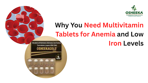 Why You Need Multivitamin Tablets for Anemia and Low Iron Levels