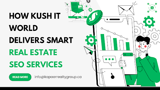 How Kush IT World Delivers Smart Real Estate SEO Services