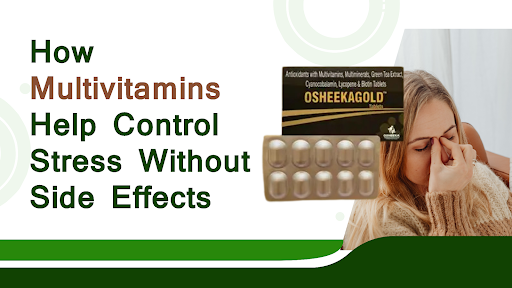 How Multivitamins Help Control Stress Without Side Effects