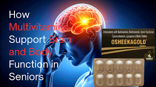 How Multivitamins Support Brain and Body Function in Seniors