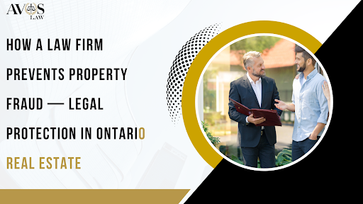 How a Law Firm Prevents Property Fraud — Legal Protection in Ontario Real Estate