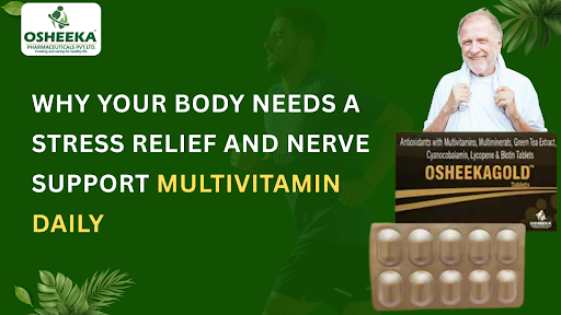 Why Your Body Needs a Stress Relief and Nerve Support Multivitamin Daily