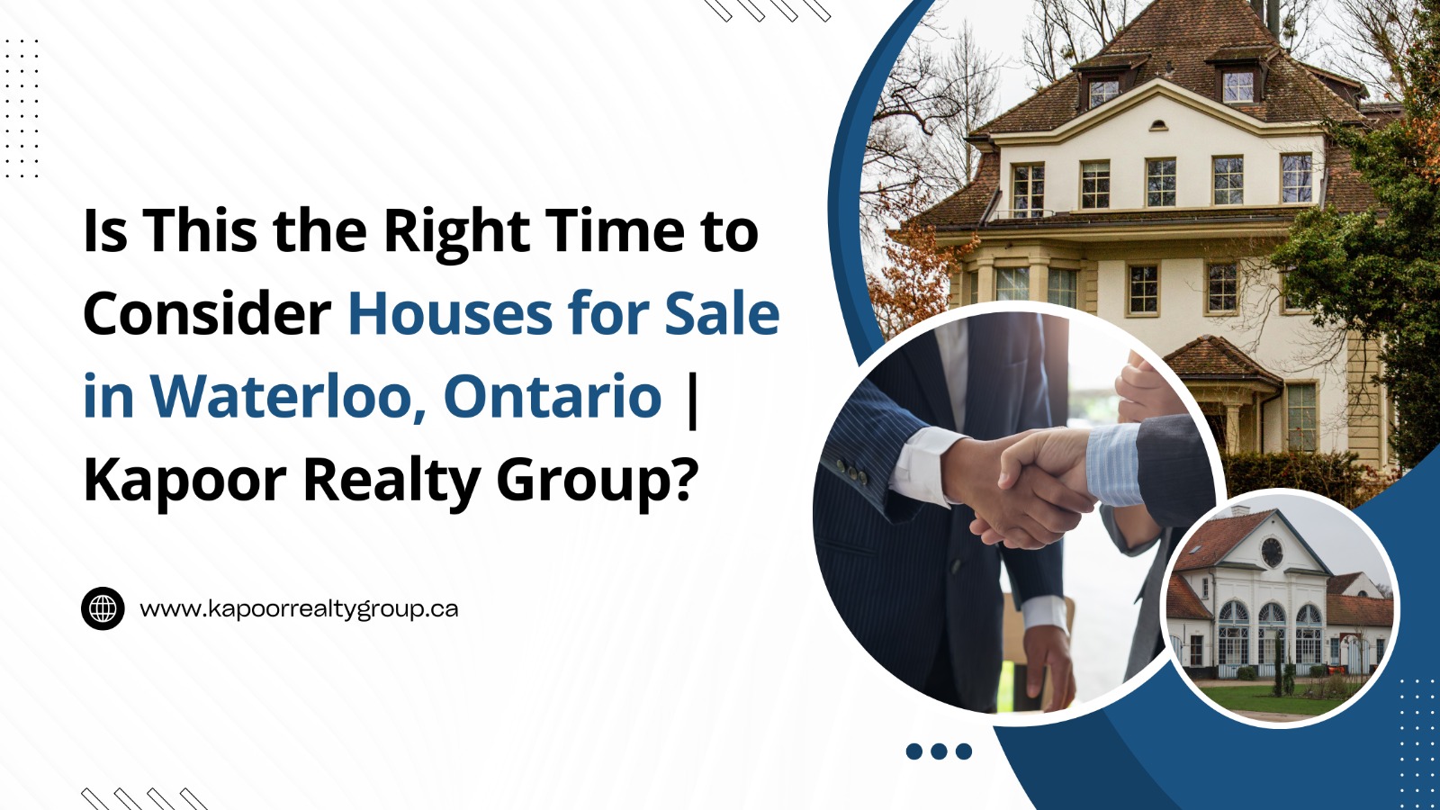 Is This the Right Time to Consider Houses for Sale in Waterloo, Ontario | Kapoor Realty Group