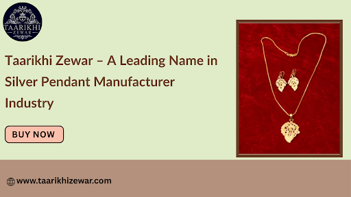 Taarikhi Zewar – A Leading Name in Silver Pendant Manufacturer Industry